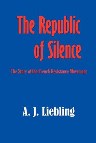 Carte The Republic of Silence A. J. Liebling