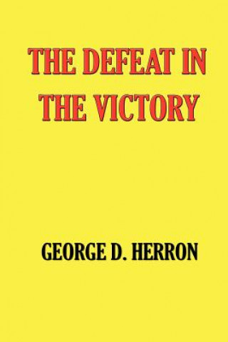 Kniha The Defeat in the Victory George Davis Herron