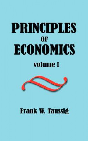 Livre Principles of Economics, Volume I. Frank William Taussig