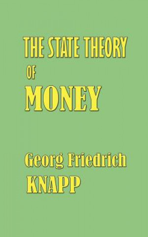 Carte The State Theory of Money Georg Friedrich Knapp