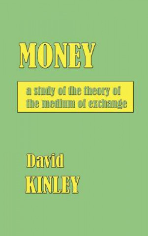 Carte Money: A Study of the Theory of the Medium of Exchange. David Kinley