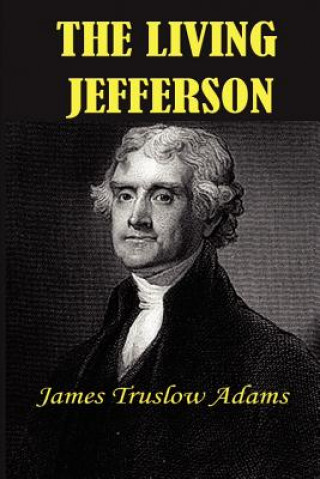 Livre The Living Jefferson James Truslow Adams