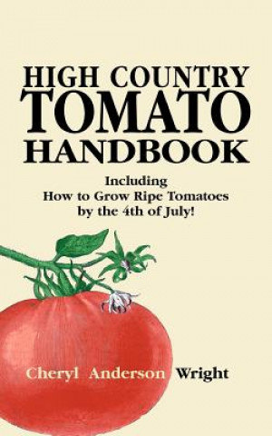 Книга High Country Tomato Handbook Cheryl Anderson Wright