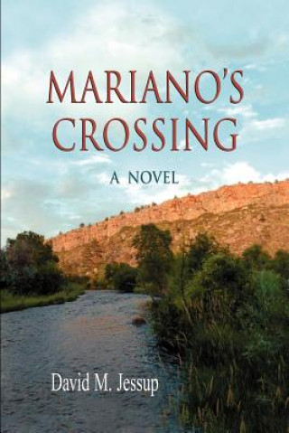 Kniha Mariano's Crossing, a Novel David M. Jessup