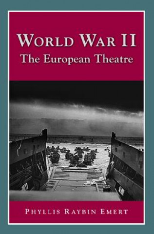 Könyv World War II: The European Theatre Phyllis Raybin Emert