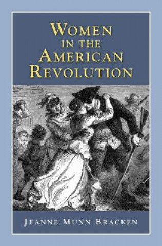 Kniha Women in the American Revolution Jeanne Munn Bracken