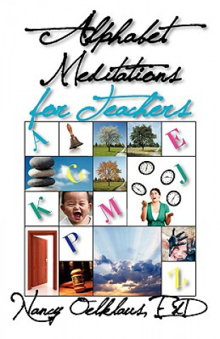 Carte Alphabet Meditations for Teachers Nancy Oelklaus