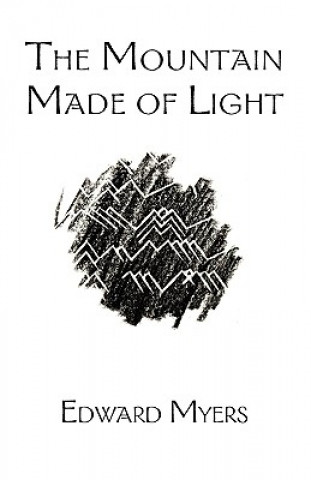 Kniha The Mountain Made of Light Edward Myers