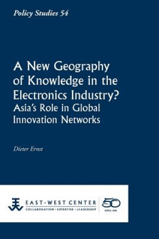Carte A New Geography of Knowledge in the Electronics Industry? - East-West Center Dieter Ernst