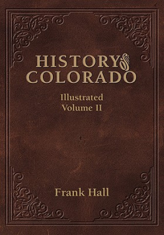 Knjiga History of the State of Colorado - Vol. II Frank Hall