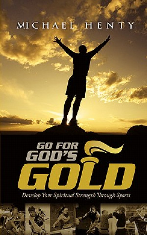 Knjiga Go for God's Gold Michael Henty