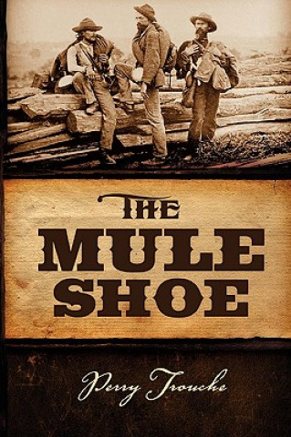 Kniha The Mule Shoe Perry Trouche