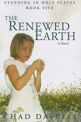 Книга The Renewed Earth Chad Daybell
