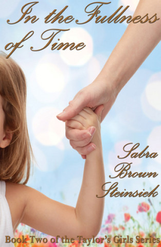 Book In the Fullness of Time Sabra Brown Steinsiek