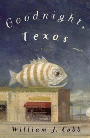 Knjiga Goodnight Texas William J. Cobb