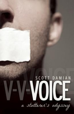 Könyv Voice: A Stutterer's Odyssey Scott Damian