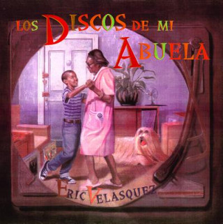 Kniha Los Discos de Mi Abuela Eric Velasquez