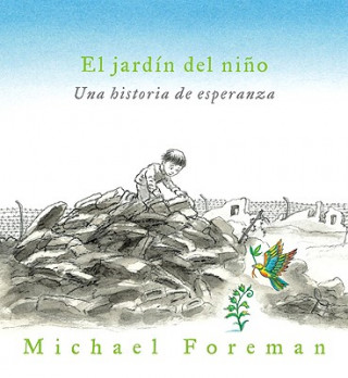 Книга El Jardin del Nino: Una Historia de Esperanza = A Child's Garden Michael Foreman