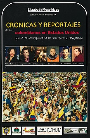 Książka Cronicas y Reportajes de los Colombianos en Estados Unidos: Y el Area Metropolitana de New York y New Jersey = Chronicles and Reports of Colombians in Elizabeth Mora-Mass