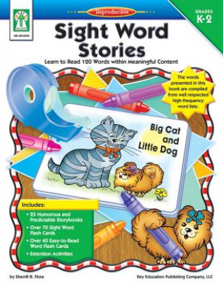 Buch Sight Word Stories, Grades K - 2: Learn to Read 120 Words Within Meaningful Content Sherrill B. Flora