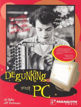 Книга Degunking Your PC Joli Ballew