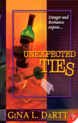 Knjiga Unexpected Ties Gina L. Dartt