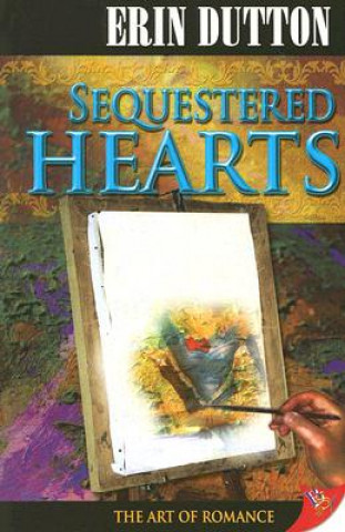 Kniha Sequestered Hearts Erin Dutton