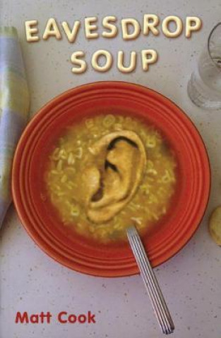 Kniha Eavesdrop Soup Matt Cook