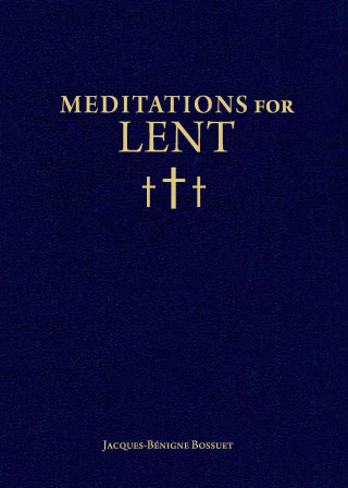 Carte Meditations for Lent Jacques-Benigne Bossuet