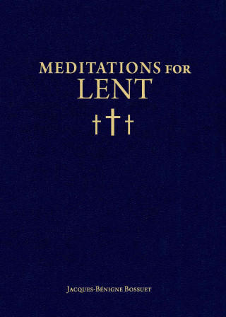 Libro Meditations for Lent Jacques-Benigne Bossuet