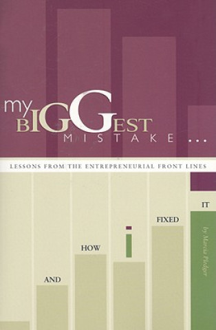 Libro My Biggest Mistake and How I Fixed It: Lessons from the Entrepreneurial Front Lines Marcia Pledger