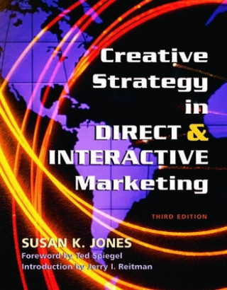 Carte Creative Strategy in Direct & Interactive Marketing Susan K. Jones