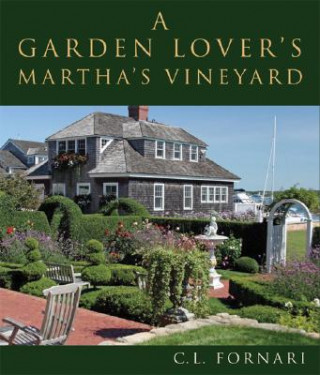 Knjiga A Garden Lover's Martha's Vineyard C. L. Fornari