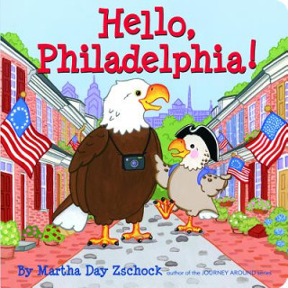 Kniha Hello, Philadelphia! Martha Day Zschock