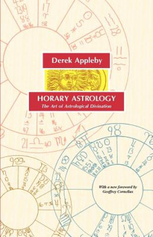 Carte Horary Astrology, The Art of Astrological Divination Derek Appleby