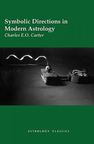 Kniha Symbolic Directions in Modern Astrology Charles E. O. Carter
