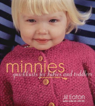 Książka Minnies: Quickknits for Babies and Toddlers Jil Eaton