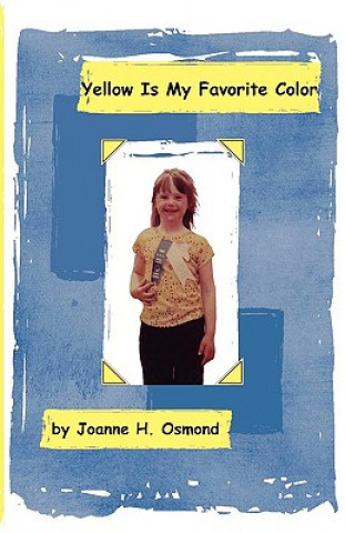 Kniha Yellow Is My Favorite Color Joanne H. Osmond