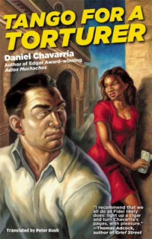 Livre Tango for a Torturer Daniel Chavarria