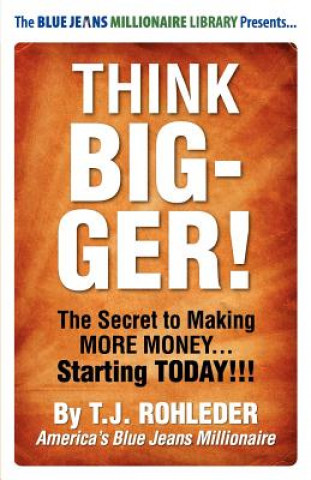 Kniha Think Bigger! T. J. Rohleder