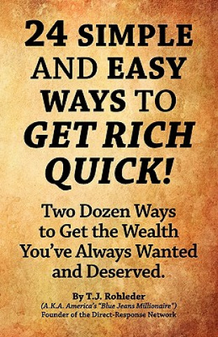 Kniha 24 Simple and Easy Ways to Get Rich Quick! T. J. Rohleder
