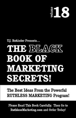Carte The Black Book of Marketing Secrets, Vol. 18 T. J. Rohleder