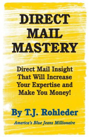 Knjiga Direct Mail Mastery T. J. Rohleder