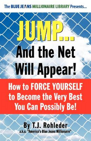 Book Jump... and the Net Will Appear! T. J. Rohleder