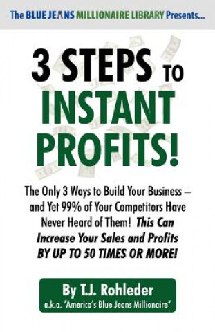 Buch 3 Steps to Instant Profits! T. J. Rohleder