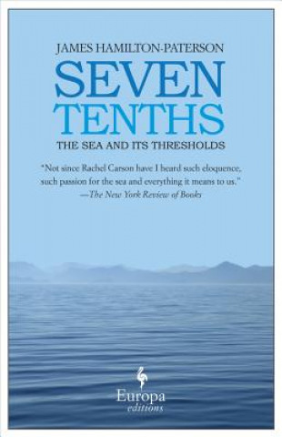 Kniha Seven Tenths: The Sea and Its Thresholds James Hamilton-Paterson