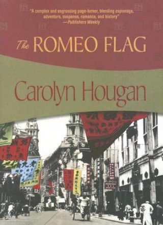 Knjiga The Romeo Flag Carolyn Hougan