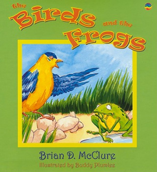 Kniha The Birds and the Frogs Brian D. McClure