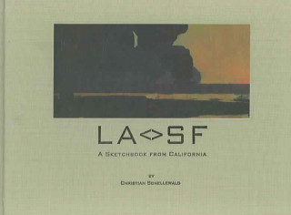 Kniha LA/SF: A Sketchbook from California Christian Schellewald