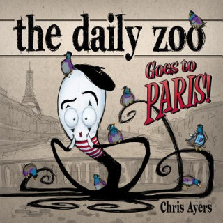 Kniha Daily Zoo Goes to Paris Chris Ayers